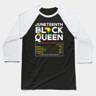 Juneteenth Womens Black Queen Nutritional Facts 4th Of July Baseball T-Shirt